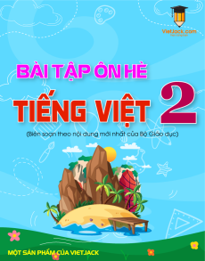 Bài tập ôn hè Tiếng Việt lớp 2 lên lớp 3 có đáp án