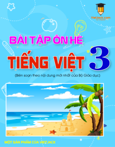 Bài tập ôn hè Tiếng Việt lớp 3 lên lớp 4 có đáp án