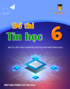 33 Đề thi Tin học lớp 6 có lời giải (sách mới)