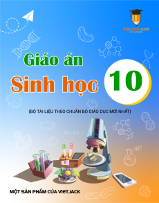 Giáo án Sinh học 10 (sách mới) | Giáo án Sinh học 10 Kết nối tri thức, Cánh diều, Chân trời sáng tạo