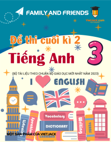 Bộ 5 đề thi cuối kì 2 Tiếng Anh lớp 3 Family and Friends có đáp án