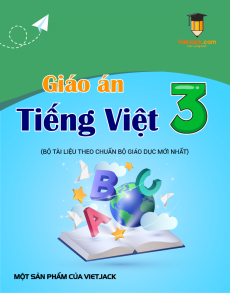 Giáo án Tiếng Việt lớp 3 (sách mới) | Giáo án Tiếng Việt lớp 3 Kết nối tri thức, Cánh diều, Chân trời sáng tạo
