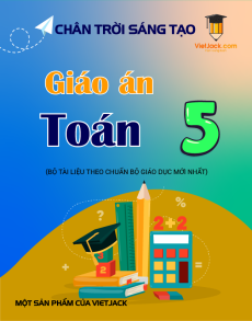 Giáo án Toán lớp 5 Chân trời sáng tạo (năm 2025) | Giáo án Toán lớp 5 mới, chuẩn nhất