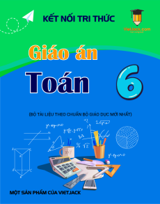 Giáo án Toán 6 Kết nối tri thức | Giáo án Toán 6 mới, chuẩn nhất