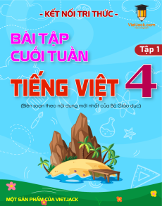 Bài tập cuối tuần Tiếng việt lớp 4 Kết nối tri thức (Học kì 1)
