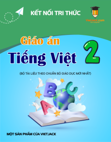 Giáo án Tiếng việt 2 Kết nối tri thức | Giáo án Tiếng việt 2 mới, chuẩn nhất