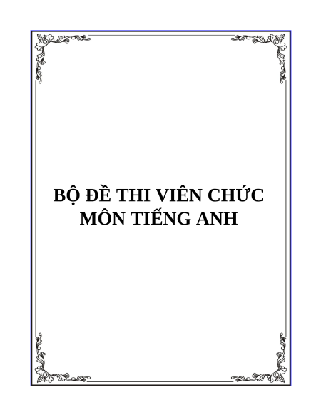 (Ôn thi Viên chức THCS) Bộ Đề thi Tiếng Anh viên chức các năm
