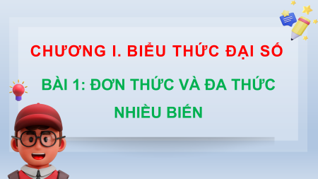 Giáo án điện tử Đơn thức và đa thức nhiều biến Toán 8 Chân trời sáng tạo