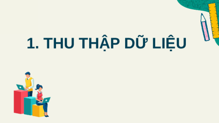 Giáo án điện tử Thu thập và phân loại dữ liệu Toán 8 Chân trời sáng tạo