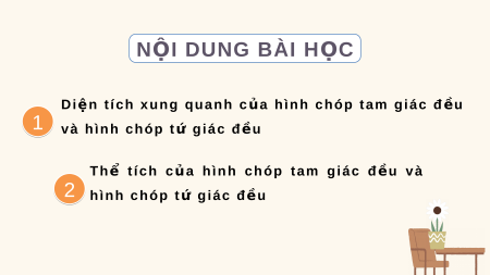 Giáo án điện tử Diện tích xung quanh và thể tích của hình chóp tam giác đều, hình chóp tứ giác đều Toán 8 Chân trời sáng tạo