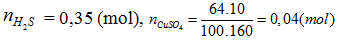 Hấp thụ 7,84 lít (đktc) khí H2S vào 64 gam dung dịch CuSO4 10%, sau phản ứng (ảnh 1)