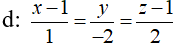 Trong không gian với hệ trục tọa độ Oxyz, cho đường thẳng d: (x - 1)/1 = y/-2 = (z - 1)/2. Điểm nào (ảnh 1)