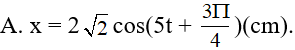 Một vật dao động điều hoà với tần số góc omega = 5rad/s. Lúc t = 0 (ảnh 7)