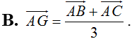 Nếu G là trọng tâm tam giác ABC thì đẳng thức nào sau đây đúng? (ảnh 5)