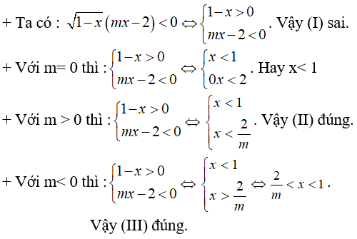 Cho bất phương trình căn (1 - x)(mx - 2) < 0 Xét các mệnh đề sau Bất phương trình tương đương với mx - 2 < 0 (ảnh 1)
