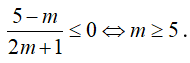 Điều kiện của m để bất phương trình (2m+1) x+ m-5 lớn hơn hoặc bằng 0 nghiệm đúng (ảnh 4)