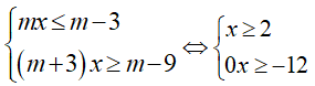 Tìm m để hệ sau có nghiệm duy nhất mx nhở hơn hoặc bằng m - 3 và (m + 3)x lớn hơn hoặc bằng m - 9  (ảnh 3)