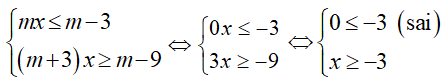 Tìm m để hệ sau có nghiệm duy nhất mx nhở hơn hoặc bằng m - 3 và (m + 3)x lớn hơn hoặc bằng m - 9  (ảnh 5)