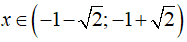 Cho biểu thức h(x) = x^3 - 5x + 2 h(x)<0 khi và chỉ khi (ảnh 7)