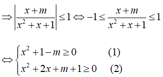 Tìm m để bất phương trình sau luôn đúng với mọi x |( x + m)/(x^2 + x + m)| nhỏ hơn hoặc bằng 1 mọi x thuộc R (ảnh 1)