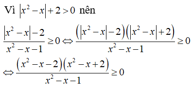 Giải bất phương trình sau (|x^2 - x| - 2)/(x^2 - x - 1) lớn hơn hoặc 0 (ảnh 1)