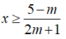 Điều kiện của m để bpt (2m+1)x+ m - 5 lớn hơn hoặc bằng 0 nghiệm đúng với mọi x: 0 < x < 1 (ảnh 2)
