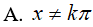 Tìm tập xác định của hàm số sau y=tan(x - pi / 6): A.x khác kpi B. x khác 2pi/3+kpi C.x khác pi/2+kpi D.x khác pi/4+kpi (ảnh 2)