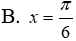 Phương trình sin x = 1/2 có nghiệm thỏa mãn [-pi/2;pi/2] (ảnh 3)