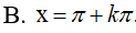 Phương trình Cos(2x-Pi/2)= 0 có nghiệm là: A.x=pi/2+ kpi/2 B.x=pi+kpi C.x=kpi D.x=k2pi (ảnh 3)