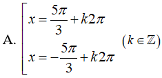 Giải phương trình lượng giác 2cos(x/2) + căn 3 = 0 có nghiệm là:A.x=5pi/3+k2pi hoặc x=-5pi/3+k2pi(k thuộc Z) (ảnh 2)