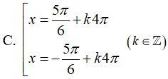 Giải phương trình lượng giác 2cos(x/2) + căn 3 = 0 có nghiệm là:A.x=5pi/3+k2pi hoặc x=-5pi/3+k2pi(k thuộc Z) (ảnh 4)