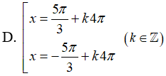 Giải phương trình lượng giác 2cos(x/2) + căn 3 = 0 có nghiệm là:A.x=5pi/3+k2pi hoặc x=-5pi/3+k2pi(k thuộc Z) (ảnh 5)