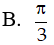 Tìm tổng các nghiệm của phương trình 2cos(x- pi/3) = 1 trên (-pi;pi): A.2pi/3 B.pi/3 C.4pi/3 D.7pi/3 (ảnh 3)