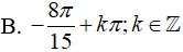 Họ nghiệm của phương trình tan(x+pi/3) + căn 3 = 0 là A.8pi/15+kpi;k thuộc Z B.-8pi/15+kpi;k thuộc Z (ảnh 2)