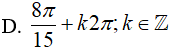 Họ nghiệm của phương trình tan(x+pi/3) + căn 3 = 0 là A.8pi/15+kpi;k thuộc Z B.-8pi/15+kpi;k thuộc Z (ảnh 4)
