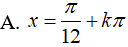 Nghiệm của phương trình cot(x + pi/4) = căn 3 là: A.x=pi/12+kpi B.x=pi/3+kpi C.x=-pi/12+kpi D.x=pi/6+kpi (ảnh 2)