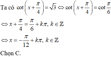 Nghiệm của phương trình cot(x + pi/4) = căn 3 là: A.x=pi/12+kpi B.x=pi/3+kpi C.x=-pi/12+kpi D.x=pi/6+kpi (ảnh 1)