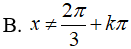 Tìm tập xác định của hàm số sau y=tan(x - pi / 6): A.x khác kpi B. x khác 2pi/3+kpi C.x khác pi/2+kpi D.x khác pi/4+kpi (ảnh 3)