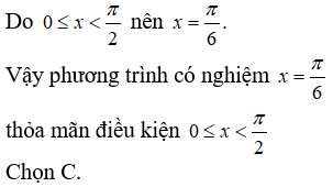 Nghiệm của phương trình lượng giác 2sin^2(x) - 3sinx +1 =0 thỏa mãn điều kiện 0 ≤ x ≤ pi/2 là: A.x=pi/3 B.x=pi/2 (ảnh 2)