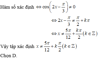 Tập xác định của hàm số y= tan(2x-pi/3) là A.x khác pi/6+ kpi/2 B.x khác 5pi/12 + kpi C.x khác pi/2+kpi D.x khác 5pi/12+kpi/2 (ảnh 1)