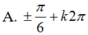 Giải phương trình sau 2cos(3x) * cos(x) - 4sin^2(2x) + 1=0: A. cộng trừ pi/6+k2pi B.pi/6+kpi  (ảnh 2)