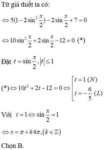 Giải phương trình 5cos(x) - 2sin(x/2) +7 =0: A.pi+k2pi B.pi+k4pi C.kpi D.Tất cả sai (ảnh 1)