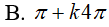 Giải phương trình cos(4x) + 12 sin(x)*cos(x) - 5 = 0: A.pi/4+k2pi B.pi+k4pi C.pi/4+kpi D.Tất cả sai (ảnh 4)