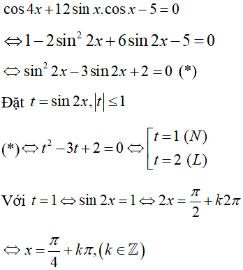 Giải phương trình cos(4x) + 12 sin(x)*cos(x) - 5 = 0: A.pi/4+k2pi B.pi+k4pi C.pi/4+kpi D.Tất cả sai (ảnh 1)