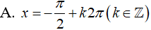 Phương trình (sinx +1) * (sinx - căn 2) = 0 có nghiệm là: A.x=-pi/2+k2pi(k thuộc Z) B.x=cộng trừ pi/4+k2pi,x=-pi/8+kpi(k thuộc Z) (ảnh 2)