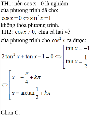 Phương trình 2 sin^2(x) + sinx*cosx - cos^2(x) = 0 có nghiệm là:A.pi/4+kpi B.pi/4+kpi,arctan(1/2)+kpi (ảnh 1)