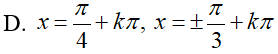 Giải phương trình 4sin^3(x )- 3cos^3(x) - 3sinx - sin^2(x)*cos(x)-0: A.x=pi/4+k2pi,x= cộng trừ pi/3+k2pi (ảnh 5)