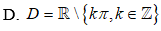 Tập xác định của hàm số y= căn ((1 - cosx)/cos^2*x) là : A.D=R\{pi/2+k2pi,k thuộc Z} B.D=R (ảnh 4)