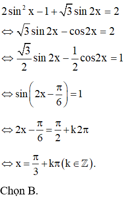 Giải phương trình 2 sin^2(x) + Căn3 sin(2x) = 3: A.x=-pi/3+kpi B.x=pi/3+kpi C.x=2pi/3+k2pi D.x=pi/4+kpi (ảnh 1)