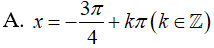 Giải phương trình (cot(x/3) – 1) * (cotx/2 + 1) = 0: A.x=-3pi/4+kpi(k thuộc Z) B.x=cộng trừ pi/6+k2pi,x=-pi/2+kpi(k thuộc Z) (ảnh 3)